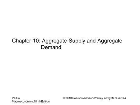 Chapter 10: Aggregate Supply and Aggregate Demand