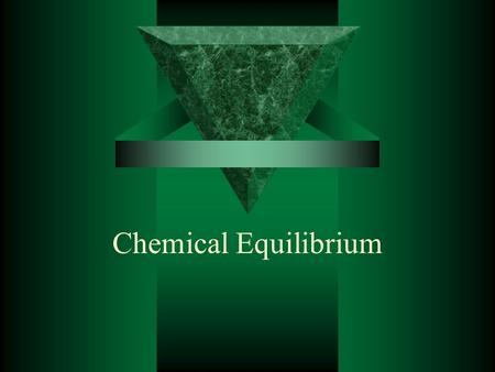 Chemical Equilibrium. Complete and Reversible Reactions  Complete – Forms a precipitate or evolves gas, all reactants are used up  Reversible - When.