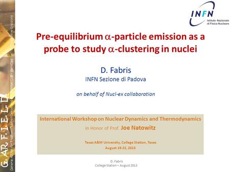 Pre-equilibrium  -particle emission as a probe to study  -clustering in nuclei International Workshop on Nuclear Dynamics and Thermodynamics in Honor.