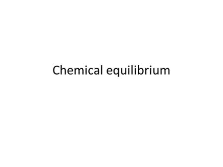 Chemical equilibrium. Forward and reverse reactions Not all chemical reactions occur in one direction. They can go “forward” – to the right. They can.