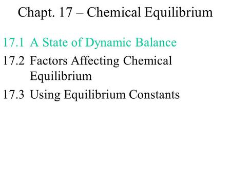 Chapt. 17 – Chemical Equilibrium