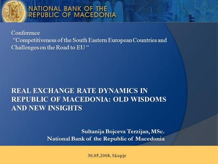 Sultanija Bojceva Terzijan, MSc. National Bank of the Republic of Macedonia 30.05.2008, Skopje Conference “Competitiveness of the South Eastern European.