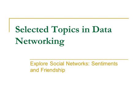 Selected Topics in Data Networking