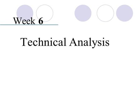 Week 6 Technical Analysis.
