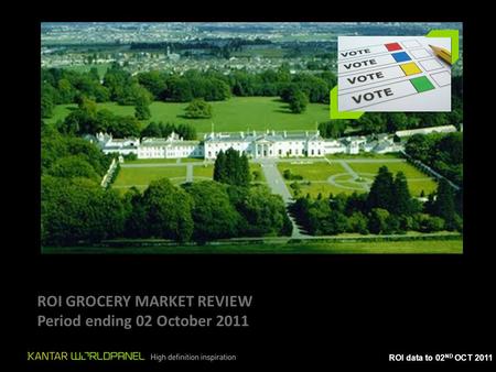 ROI data to 02 ND OCT 2011 ROI GROCERY MARKET REVIEW Period ending 02 October 2011.