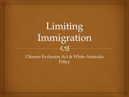 Chinese Exclusion Act & White Australia Policy.  American Reform: The Chinese Exclusion Acts.