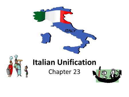Italian Unification Chapter 23. Background The “Long Century” – 1789-1914 – French Revolution/Napoleon (1789-1815) – Age of Metternich (1815-1848) – Age.