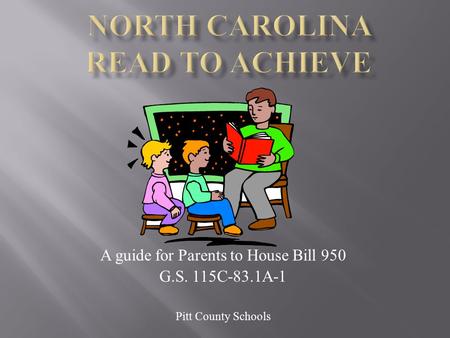 A guide for Parents to House Bill 950 G.S. 115C-83.1A-1 Pitt County Schools.