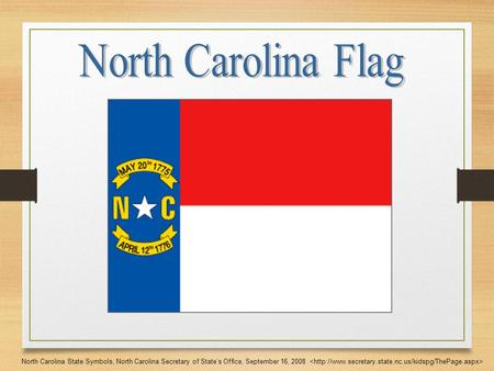 North Carolina State Symbols, North Carolina Secretary of State’s Office, September 16, 2008.