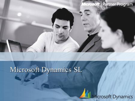 Microsoft Dynamics SL. Agenda Why Dynamics SL Microsoft Dynamics SL Roadmap Review Business Portal 3.0 Features Review & Demonstrate new 6.5 Features.