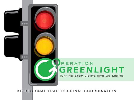 KC REGIONAL TRAFFIC SIGNAL COORDINATION. Agenda  National Perspective  OGL Video Overview  Mid – America Regional Council  Program Elements  What.