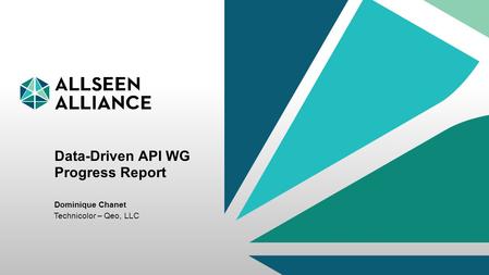 DD MM YYYY AllSeen Alliance 1 Data-Driven API WG Progress Report Dominique Chanet Technicolor – Qeo, LLC.
