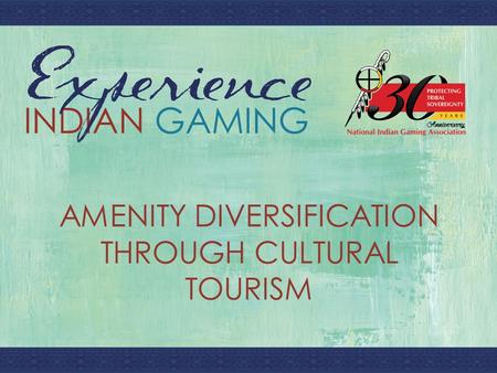 T AMENITY DIVERSIFICATION THROUGH CULTURAL TOURISM.