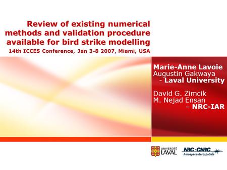 Review of existing numerical methods and validation procedure available for bird strike modelling Review of existing numerical methods and validation procedure.