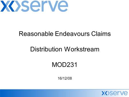 Reasonable Endeavours Claims Distribution Workstream MOD231 16/12/08.