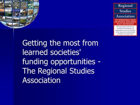 Getting the most from learned societies' funding opportunities - The Regional Studies Association.