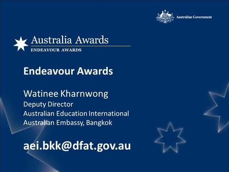 Endeavour Awards Watinee Kharnwong Deputy Director Australian Education International Australian Embassy, Bangkok