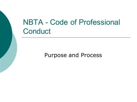 NBTA - Code of Professional Conduct Purpose and Process.