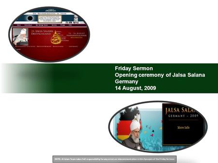 NOTE: Al Islam Team takes full responsibility for any errors or miscommunication in this Synopsis of the Friday Sermon Friday Sermon Opening ceremony of.