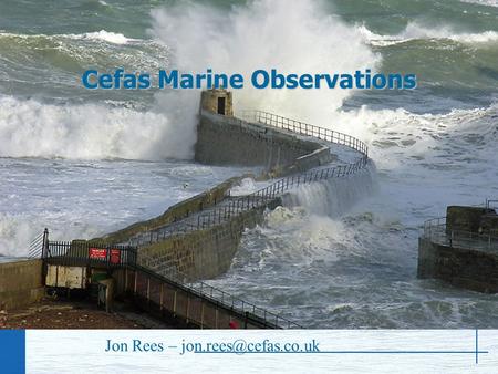 Jon Rees – Cefas Marine Observations.