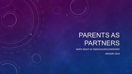 PARENTS AS PARTNERS MATH NIGHT AT ENDEAVOUR ELEMENTARY JANUARY 2015.