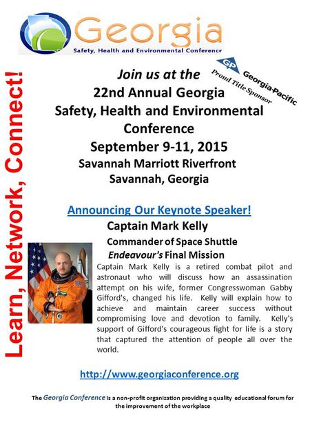 Learn, Network, Connect! Join us at the 22nd Annual Georgia Safety, Health and Environmental Conference September 9-11, 2015 Savannah Marriott Riverfront.
