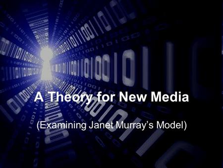 A Theory for New Media (Examining Janet Murray’s Model)