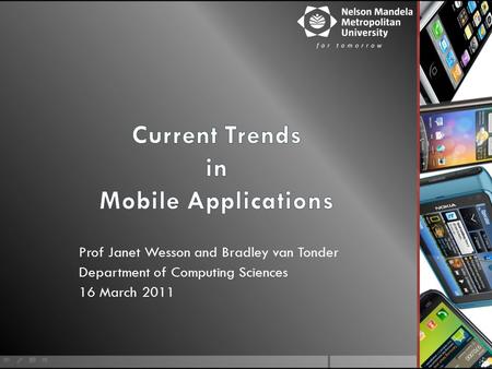 Prof Janet Wesson and Bradley van Tonder Department of Computing Sciences 16 March 2011.