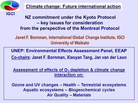 NZ commitment under the Kyoto Protocol – key issues for consideration from the perspective of the Montreal Protocol Janet F. Bornman, International Global.