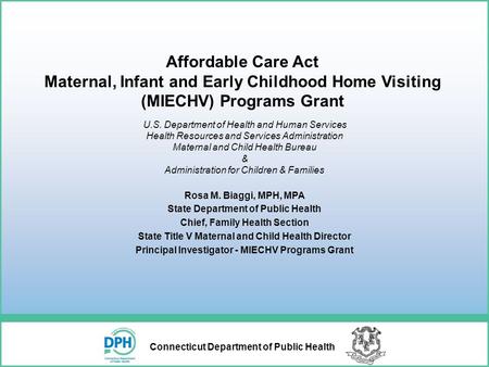 Connecticut Department of Public Health U.S. Department of Health and Human Services Health Resources and Services Administration Maternal and Child Health.
