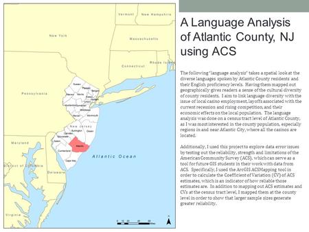 A Language Analysis of Atlantic County, NJ using ACS The following “language analysis” takes a spatial look at the diverse languages spoken by Atlantic.