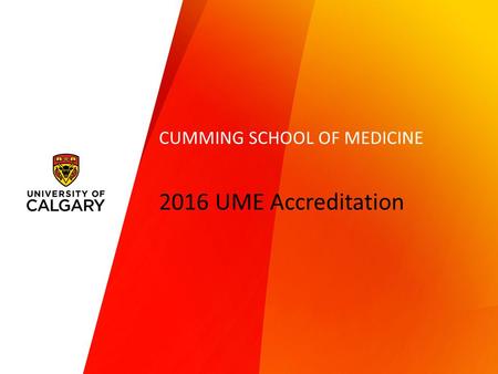 2016 UME Accreditation CUMMING SCHOOL OF MEDICINE.