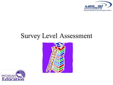 Survey Level Assessment