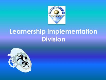 Learnership Implementation Division. The skills development facilitators will serve as an extension of the regional office capacity from the view point.