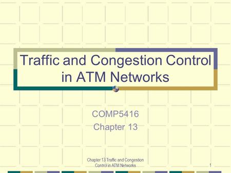 Traffic and Congestion Control in ATM Networks