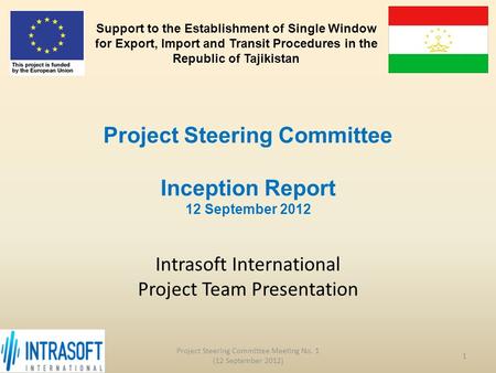 Project Steering Committee Inception Report 12 September 2012 Intrasoft International Project Team Presentation Project Steering Committee Meeting No.