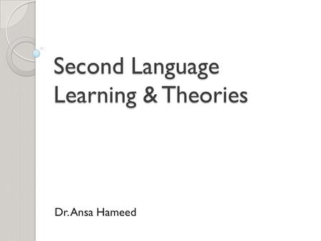 Second Language Learning & Theories