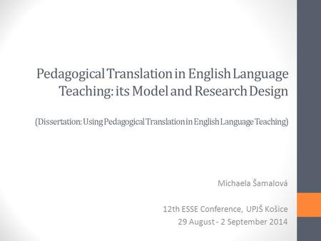 Pedagogical Translation in English Language Teaching: its Model and Research Design (Dissertation: Using Pedagogical Translation in English Language Teaching)