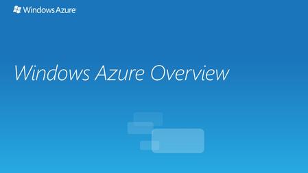 Windows Azure Overview. An approach to computing that’s about internet scale and connecting to a variety of devices and endpoints.