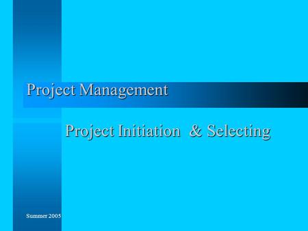 Project Management Project Initiation & Selecting