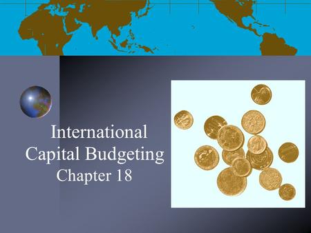 International Capital Budgeting Chapter 18