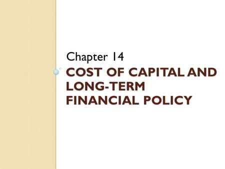 Chapter Outline The Cost of Capital: Introduction The Cost of Equity