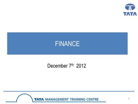 1 FINANCE December 7 th 2012. What is Financial Management? Art & Science of managing money 2.