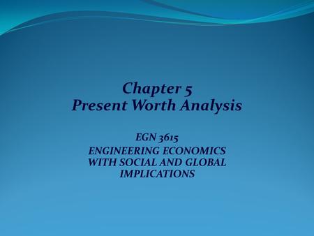 Chapter 5 Present Worth Analysis