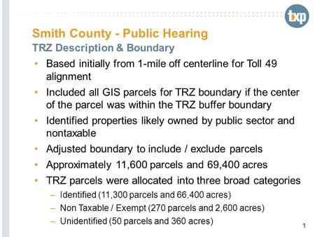 Smith County - Public Hearing TRZ Description & Boundary Based initially from 1-mile off centerline for Toll 49 alignment Included all GIS parcels for.