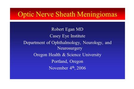 Optic Nerve Sheath Meningiomas