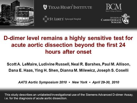 D-dimer level remains a highly sensitive test for acute aortic dissection beyond the first 24 hours after onset AATS Aortic Symposium 2010 ▪ New York ▪