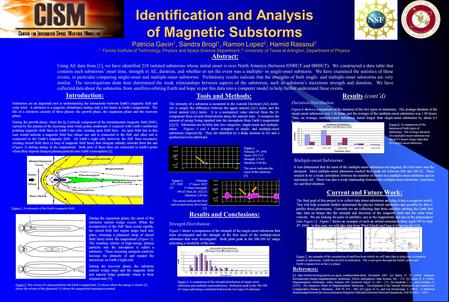 Identification and Analysis of Magnetic Substorms Patricia Gavin 1, Sandra Brogl 1, Ramon Lopez 2, Hamid Rassoul 1 1. Florida Institute of Technology,