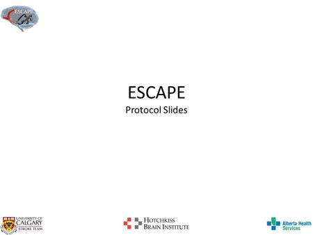 ESCAPE Protocol Slides. What is the clinical question? Endovascular treatment for Small Core and Anterior circulation Proximal occlusion with Emphasis.