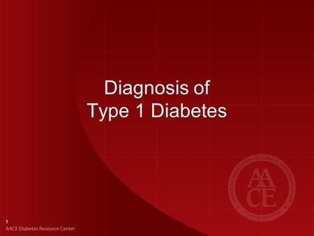 1 Diagnosis of Type 1 Diabetes. 2 Classifying Diabetes IAA, autoantibodies to insulin; GADA, glutamic acid decarboxylase; IA-2A, the tyrosine phosphatase.